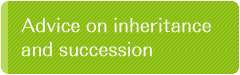 Advice on inheritance and succession