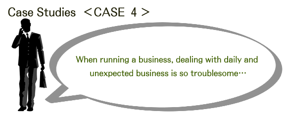 When running a business, dealing with daily and unexpected business is so troublesomec